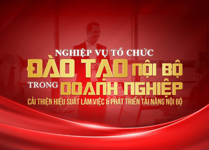 NGHIỆP VỤ TỔ CHỨC ĐÀO TẠO NỘI BỘ