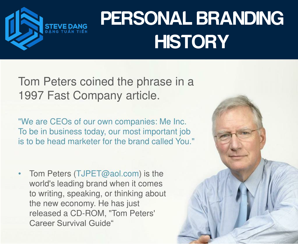Tom Peters - tác giả cuốn sách “In Search for Excellence” đã phát biểu về thương hiệu cá nhân